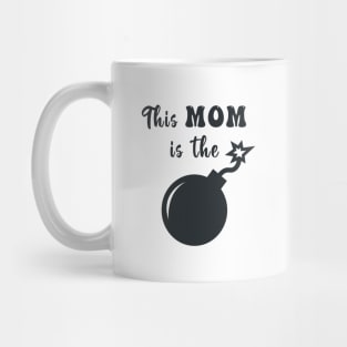 This MOM is the BOMB Mug